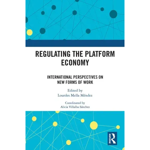 Regulating the Platform Economy: International Perspectives on New Forms of Work