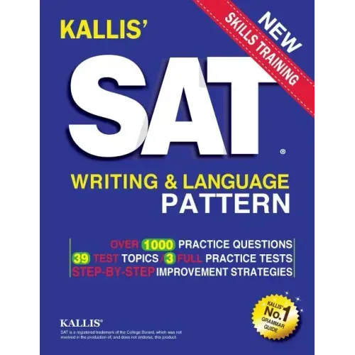 KALLIS' SAT Writing and Language Pattern (Workbook, Study Guide for the New SAT)