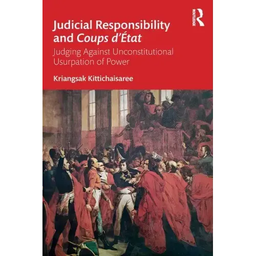 Judicial Responsibility and Coups d'État: Judging Against Unconstitutional Usurpation of Power