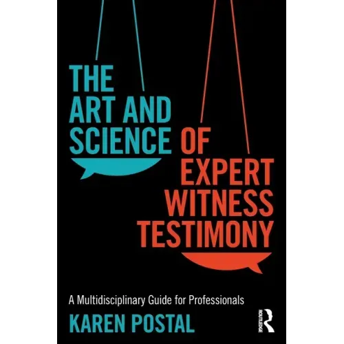 The Art and Science of Expert Witness Testimony: A Multidisciplinary Guide for Professionals