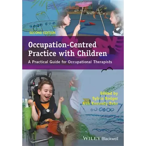 Occupation-Centred Practice with Children - APractical Guide for Occupational Therapists 2e