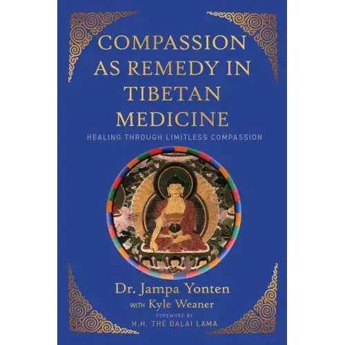 Compassion as Remedy in Tibetan Medicine: Healing Through Limitless Compassion