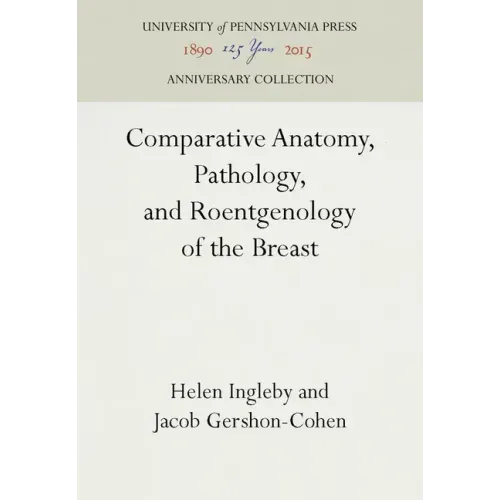 Comparative Anatomy, Pathology, and Roentgenology of the Breast