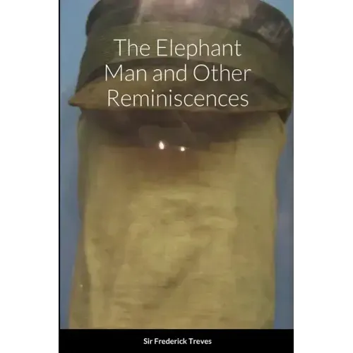 The Elephant Man and Other Reminiscences