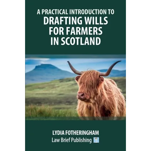 A Practical Introduction to Drafting Wills for Farmers in Scotland