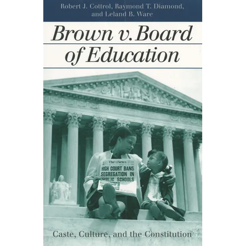 Brown V. Board of Education: Caste, Culture, and the Constitution