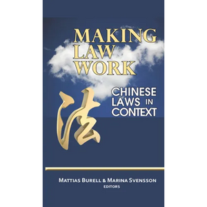 Making Law Work: Chinese Laws in Context - Paperback