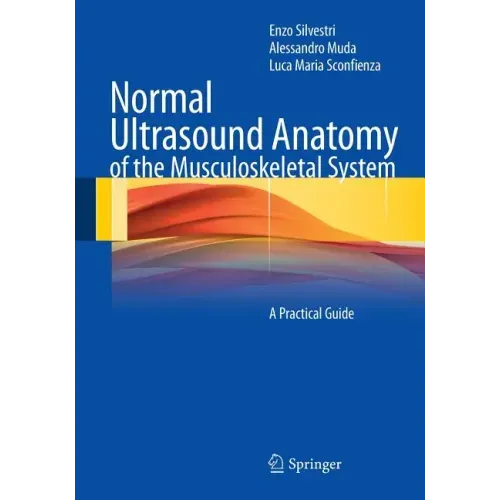 Normal Ultrasound Anatomy of the Musculoskeletal System: A Practical Guide