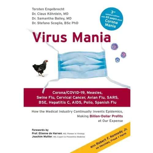 Virus Mania: Corona/COVID-19, Measles, Swine Flu, Cervical Cancer, Avian Flu, SARS, BSE, Hepatitis C, AIDS, Polio, Spanish Flu. How
