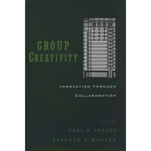 Group Creativity: Innovation Through Collaboration