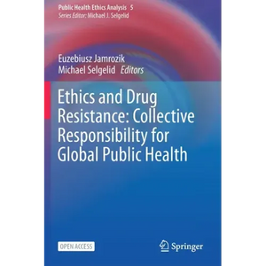 Ethics and Drug Resistance: Collective Responsibility for Global Public Health - Paperback