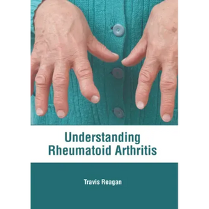 Understanding Rheumatoid Arthritis - Hardcover