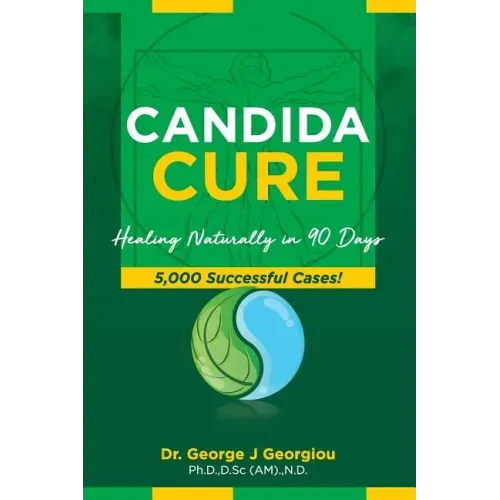 Candida Cure: Healing Naturally in 90 Days. 5,000 Successful Cases!