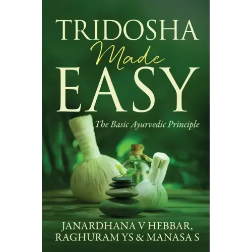 Tridosha Made Easy: The Basic Ayurvedic Principle