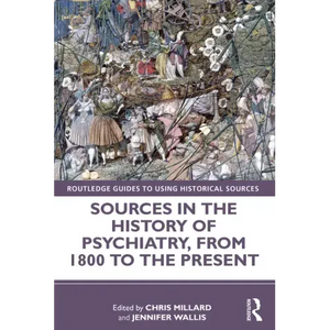 Sources in the History of Psychiatry, from 1800 to the Present - Paperback