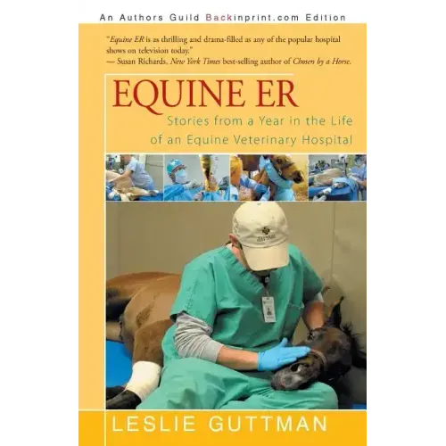 Equine Er: Stories from a Year in the Life of an Equine Veterinary Hospital