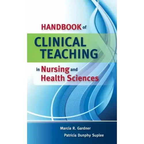 Handbook of Clinical Teaching in Nursing and Health Sciences