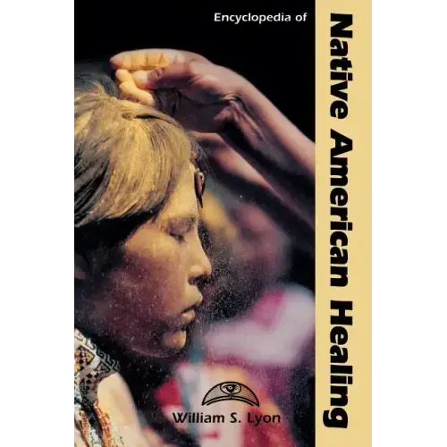 Encyclopedia of Native American Healing