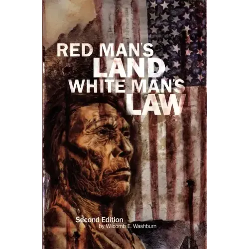 Red Man's Land White Man's Law: Past and Present Status of the American Indian