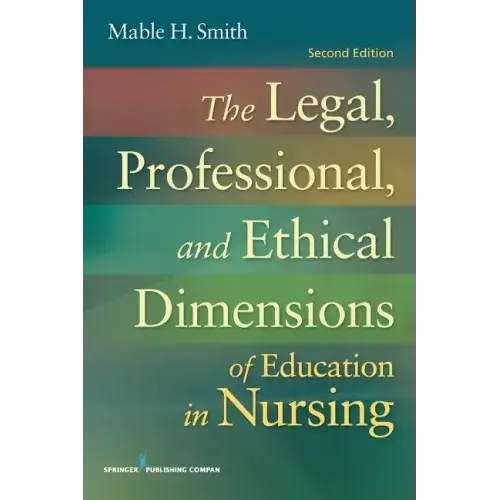 The Legal, Professional, and Ethical Dimensions of Education in Nursing