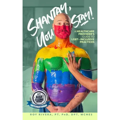 Shantay, You Stay!: A Healthcare Provider's Guide to LGBT+ Inclusive Practices
