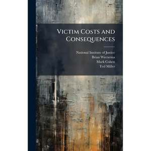 Victim Costs and Consequences - Hardcover