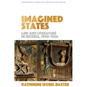 Imagined States: Law and Literature in Nigeria 1900-1966 - Paperback