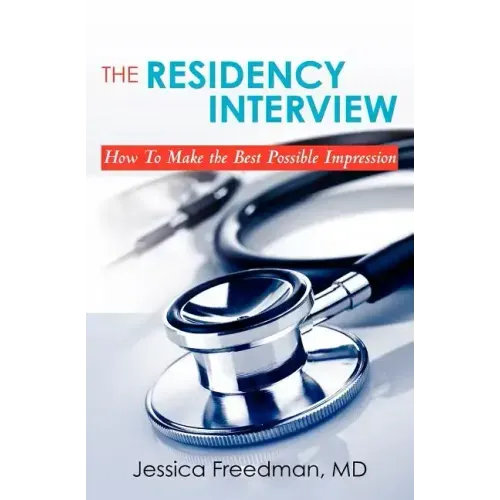 The Residency Interview: How to Make the Best Possible Impression