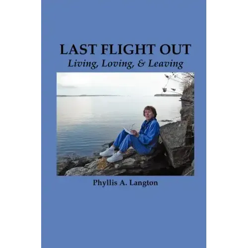 Last Flight Out: Living, Loving & Leaving