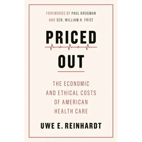 Priced Out: The Economic and Ethical Costs of American Health Care