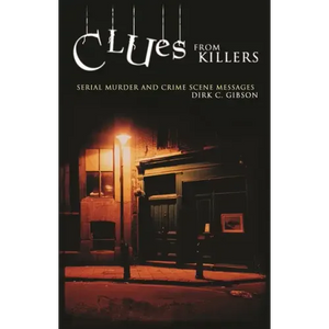 Clues from Killers: Serial Murder and Crime Scene Messages - Hardcover