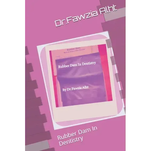 Rubber: Rubber Dam In Dentistry: Rubber Dam In Dentistry