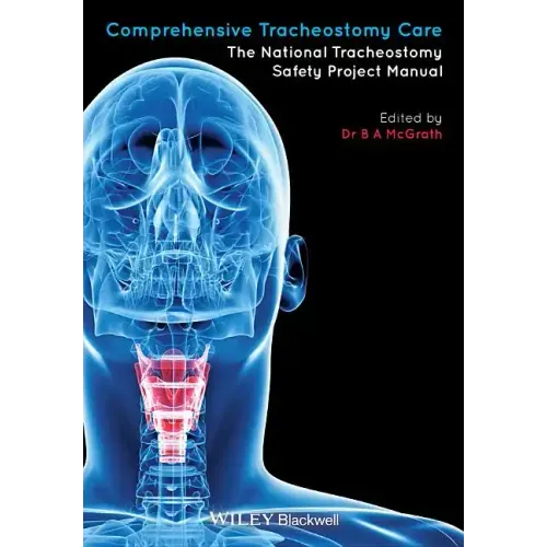 Comprehensive Tracheostomy Care: The National Tracheostomy Safety Project Manual