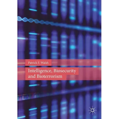 Intelligence, Biosecurity and Bioterrorism