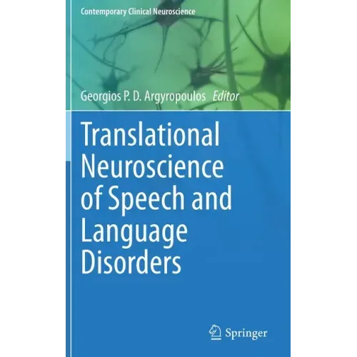 Translational Neuroscience of Speech and Language Disorders