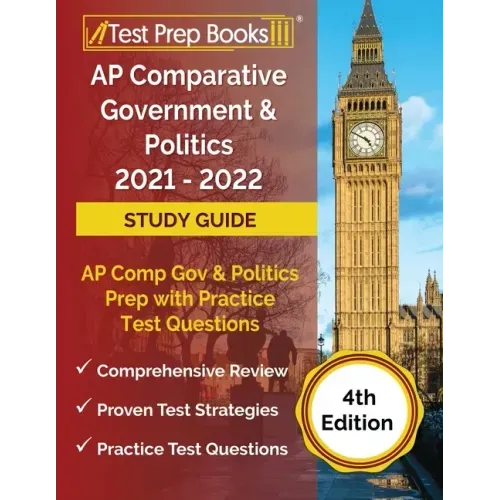AP Comparative Government and Politics 2021 - 2022 Study Guide: AP Comp Gov and Politics Prep with Practice Test Questions [4th Edition]