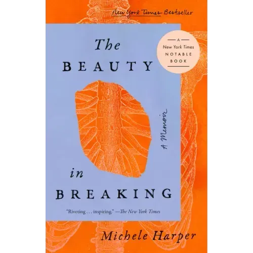 The Beauty in Breaking: A Memoir