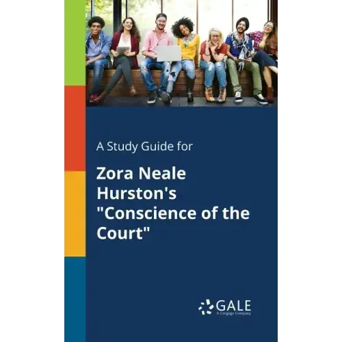 A Study Guide for Zora Neale Hurston's "Conscience of the Court"