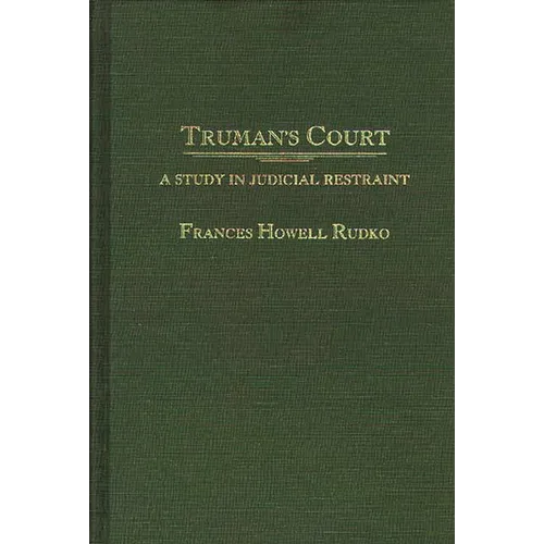 Truman's Court: A Study in Judicial Restraint