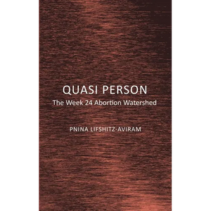 Quasi Person: The Week 24 Abortion Watershed - Hardcover