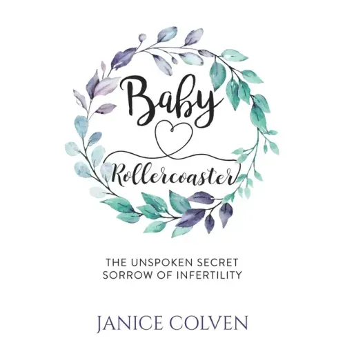 Baby Rollercoaster: The Unspoken Secret Sorrow of Infertility