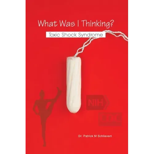 What Was I Thinking? Toxic Shock Syndrome