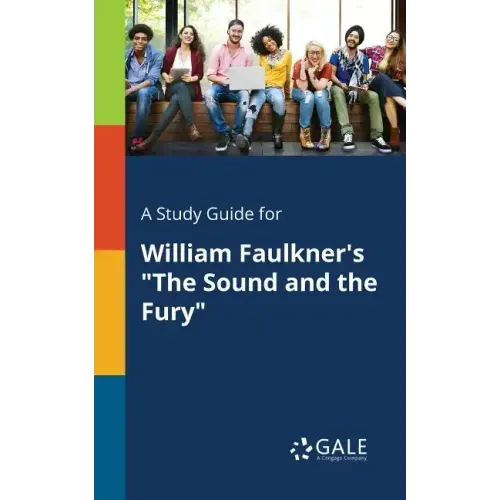 A Study Guide for William Faulkner's "The Sound and the Fury"