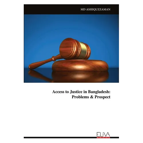 Access to Justice in Bangladesh: Problems & Prospect