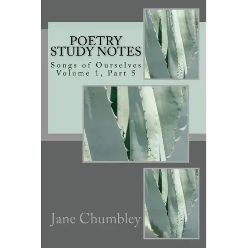 Poetry Study Notes: Songs of Ourselves Volume 1, Part 5