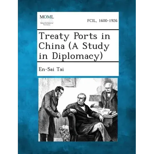 Treaty Ports in China (a Study in Diplomacy)