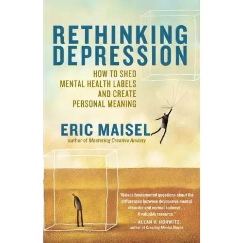 Rethinking Depression: How to Shed Mental Health Labels and Create Personal Meaning