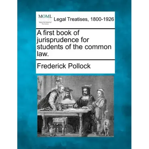 A First Book of Jurisprudence for Students of the Common Law.