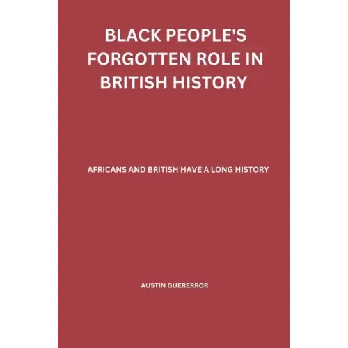 Black People's Forgotten Role in British History: African and British have a Long History