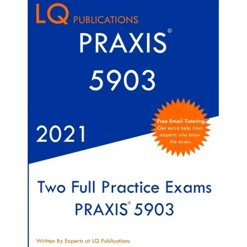 Praxis 5903: Two Full Practice Exam - Updated Exam Questions - Free Online Tutoring